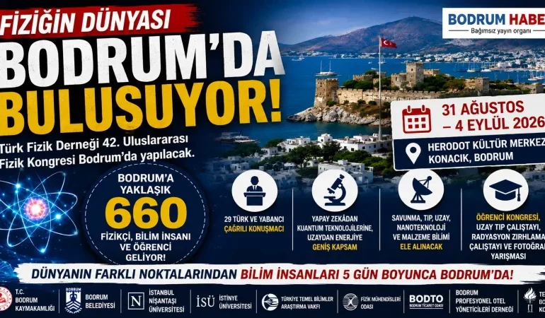 Fiziğin dünyası Bodrum’da buluşuyor: 660 bilim insanı ve öğrenci geliyor