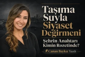 Tasima-Suyla-Siyaset-Degirmeni-Sehrin-Anahtari-Kimin-Rozetinde-featured