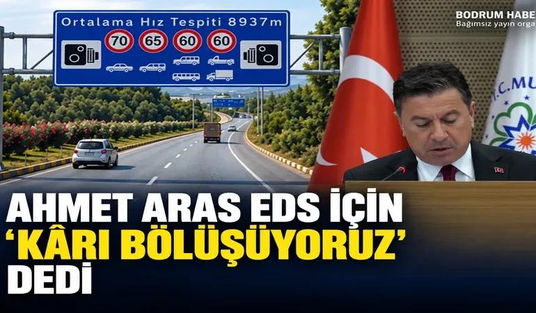 Ahmet Aras EDS İçin “Kârı Bölüşüyoruz” Dedi