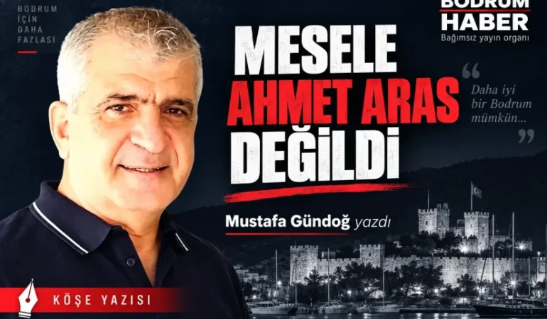Mesele Ahmet Aras Değildi