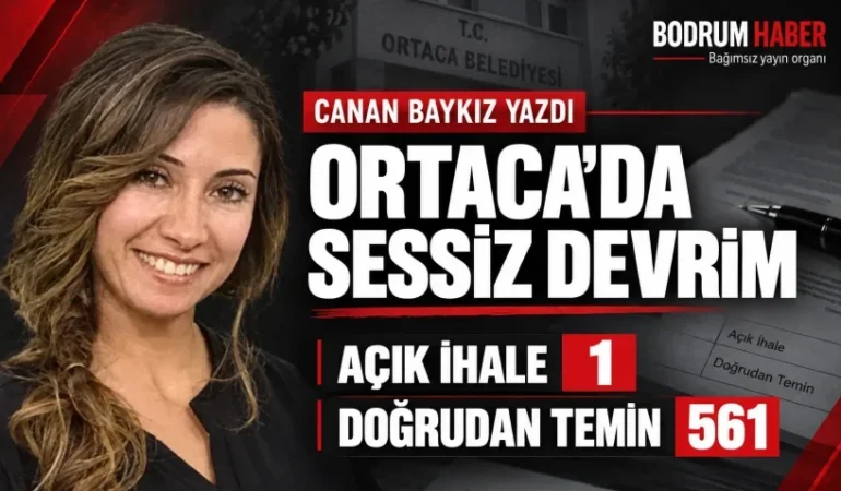 Ortaca’da Sessiz Devrim: Açık İhale 1 – Doğrudan Temin 561