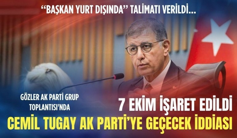 Cemil Tugay'ın Grup Toplantısı'nda AK Parti'ye geçeceği iddiası: Danışmanlarına 'yurt dışında' talimatı verdi